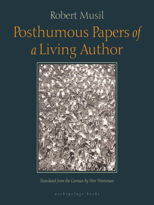 Title details for Posthumous Papers of a Living Author by Robert Musil - Available